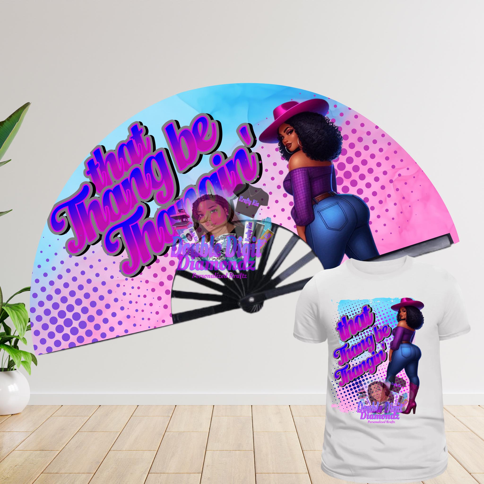 Digital PNG That thang be Thangin3  clack Fan and Shirt PNG design