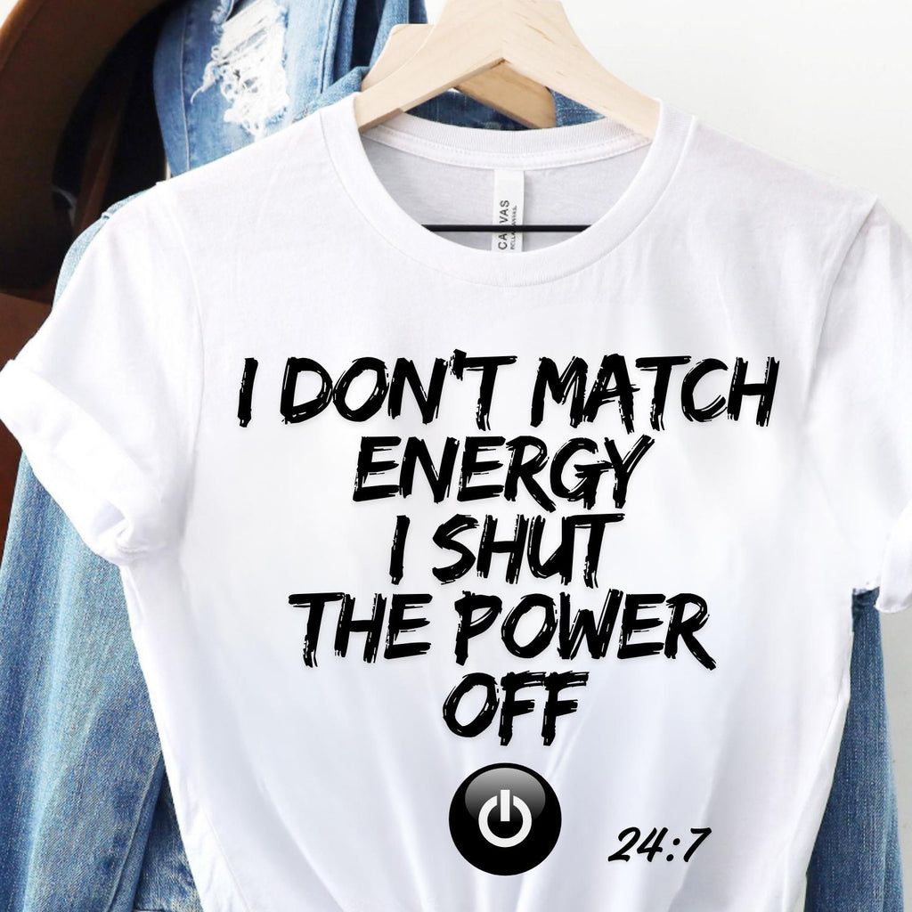 I Dont Match Energy PNG, I Shut the Power Off PNG, Red,  Blue, Gradient, Black, Green Png, Sublimation Design,  Digital Download