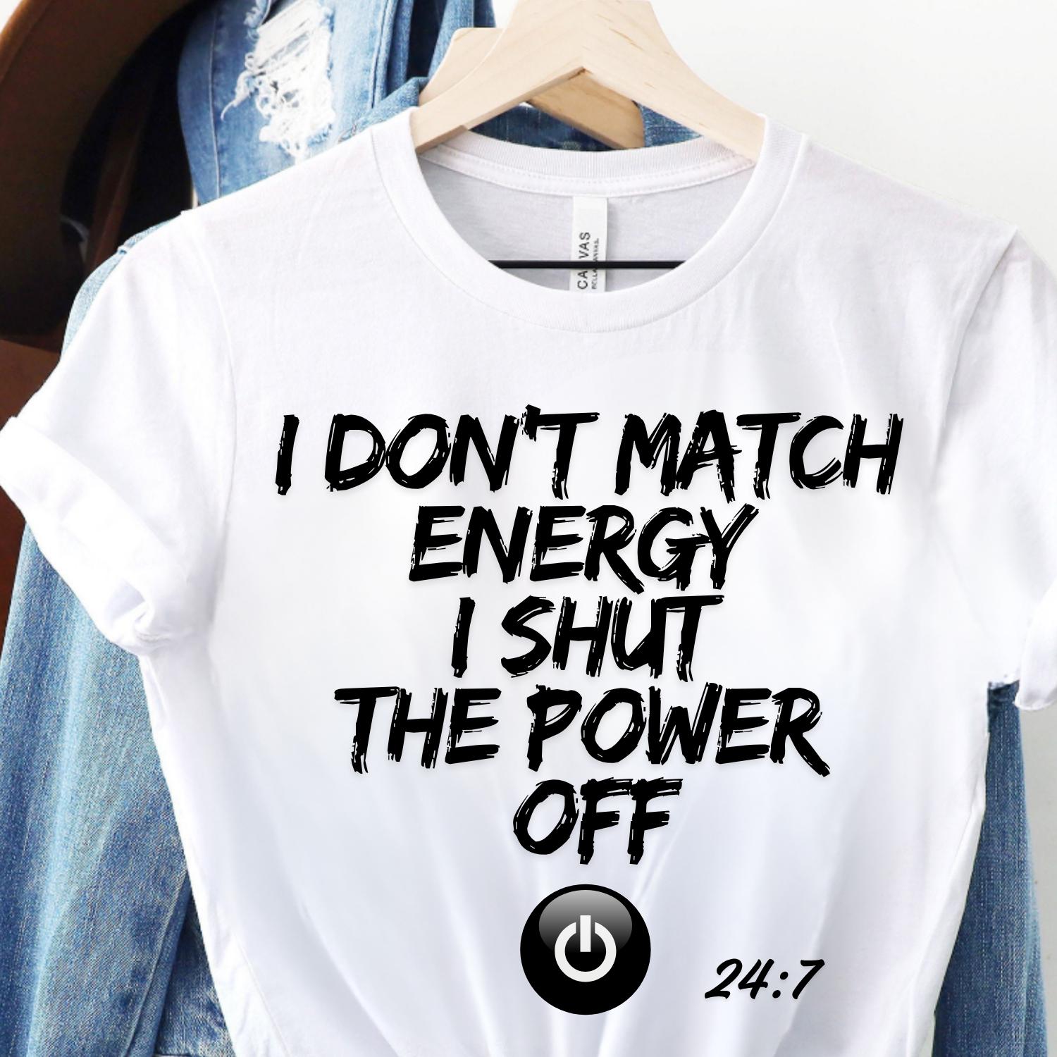 I Dont Match Energy PNG, I Shut the Power Off PNG, Red,  Blue, Gradient, Black, Green Png, Sublimation Design,  Digital Download