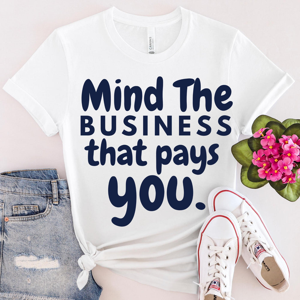 Mind the business that pays you png bundle, mind the business png, mind you buiness digital,