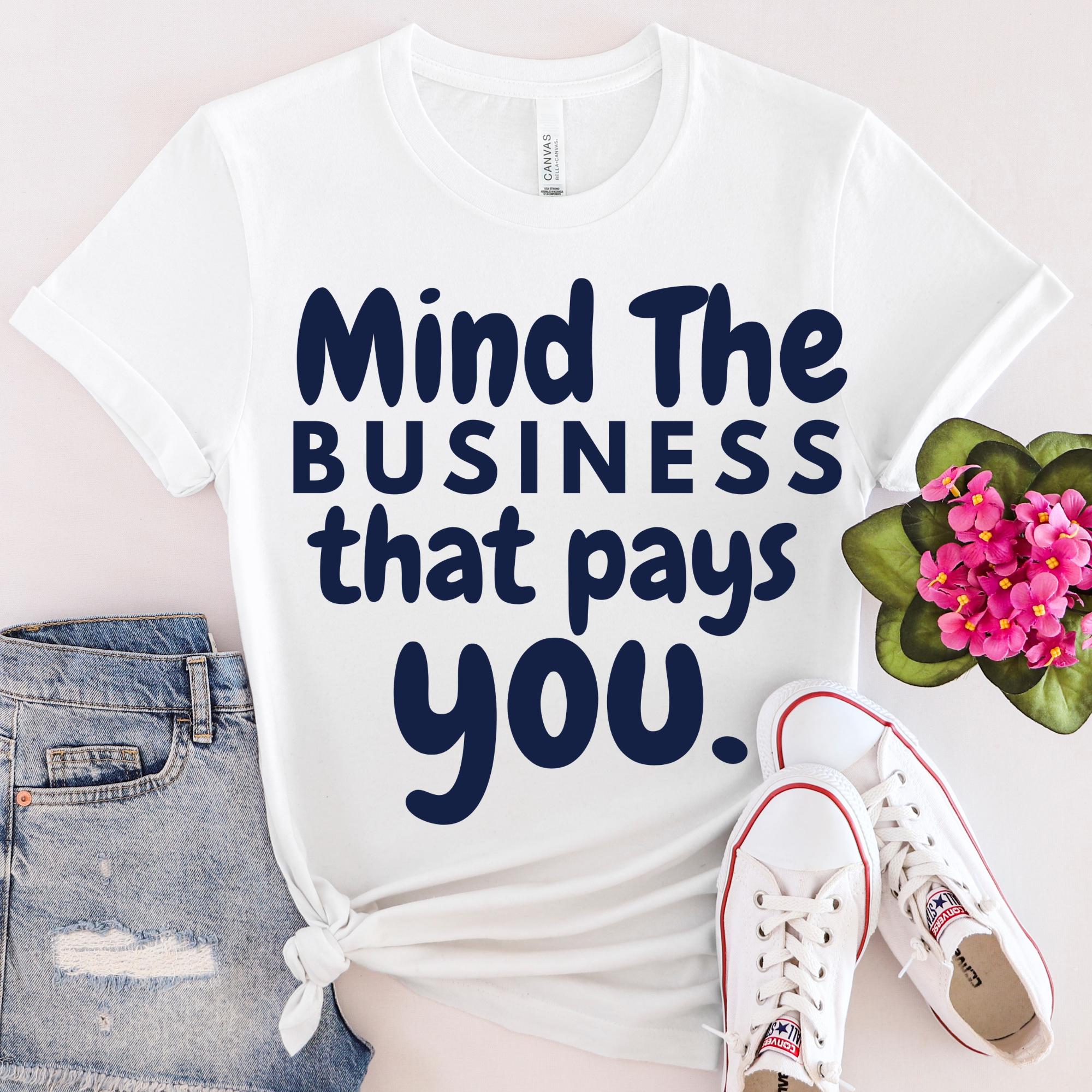 Mind the business that pays you png bundle, mind the business png, mind you buiness digital,