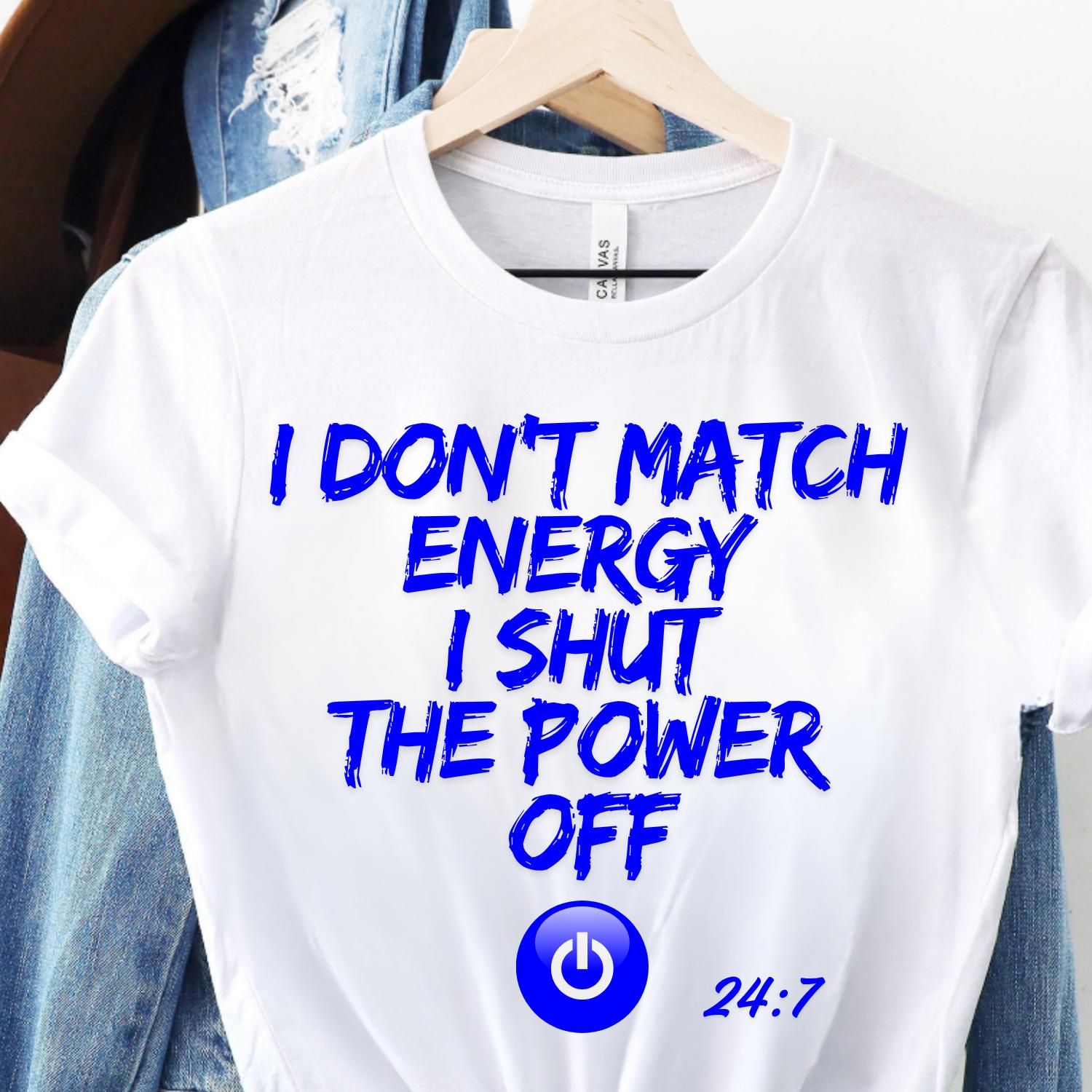 I Dont Match Energy PNG, I Shut the Power Off PNG, Red,  Blue, Gradient, Black, Green Png, Sublimation Design,  Digital Download