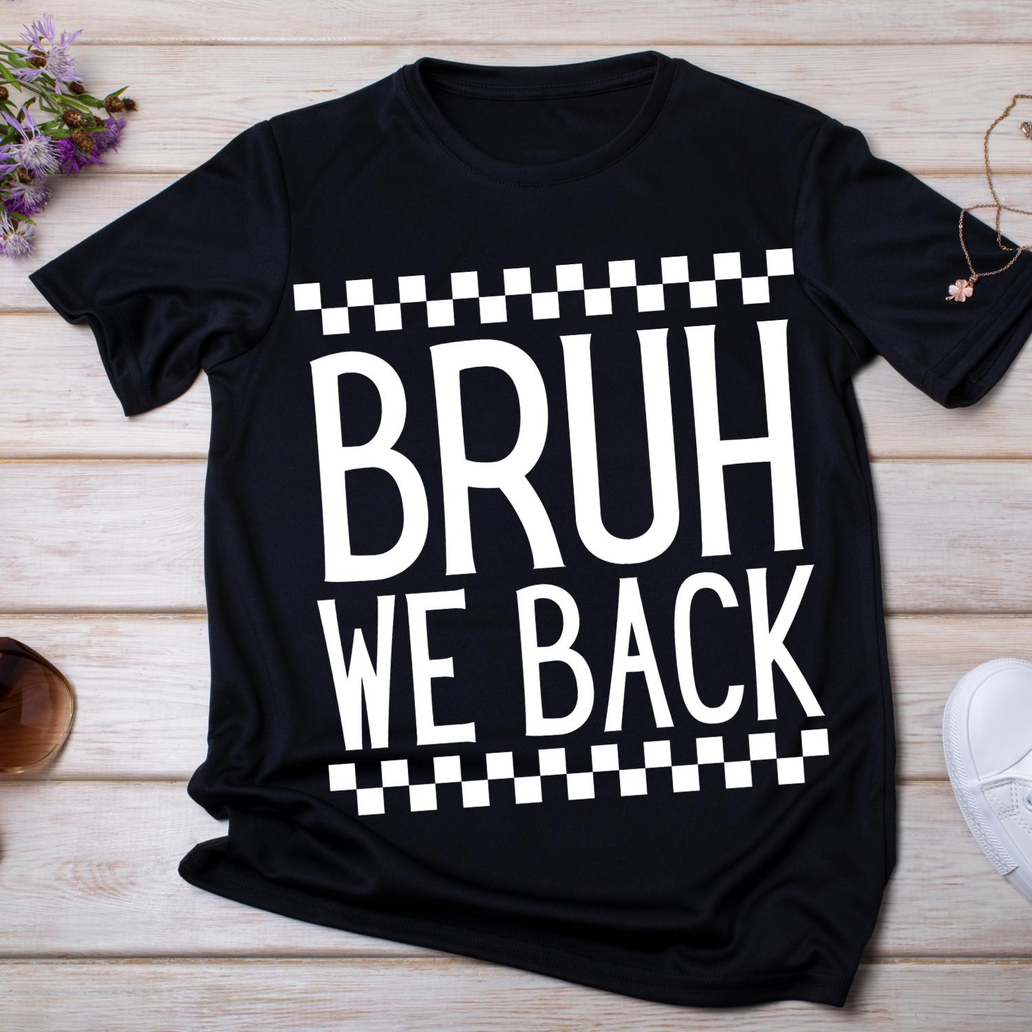 First Day School Png, Digital png,Bruh we back PNG, Sublimate, Sublimation, back to school, teacher, checkered coquette Back to School png,
