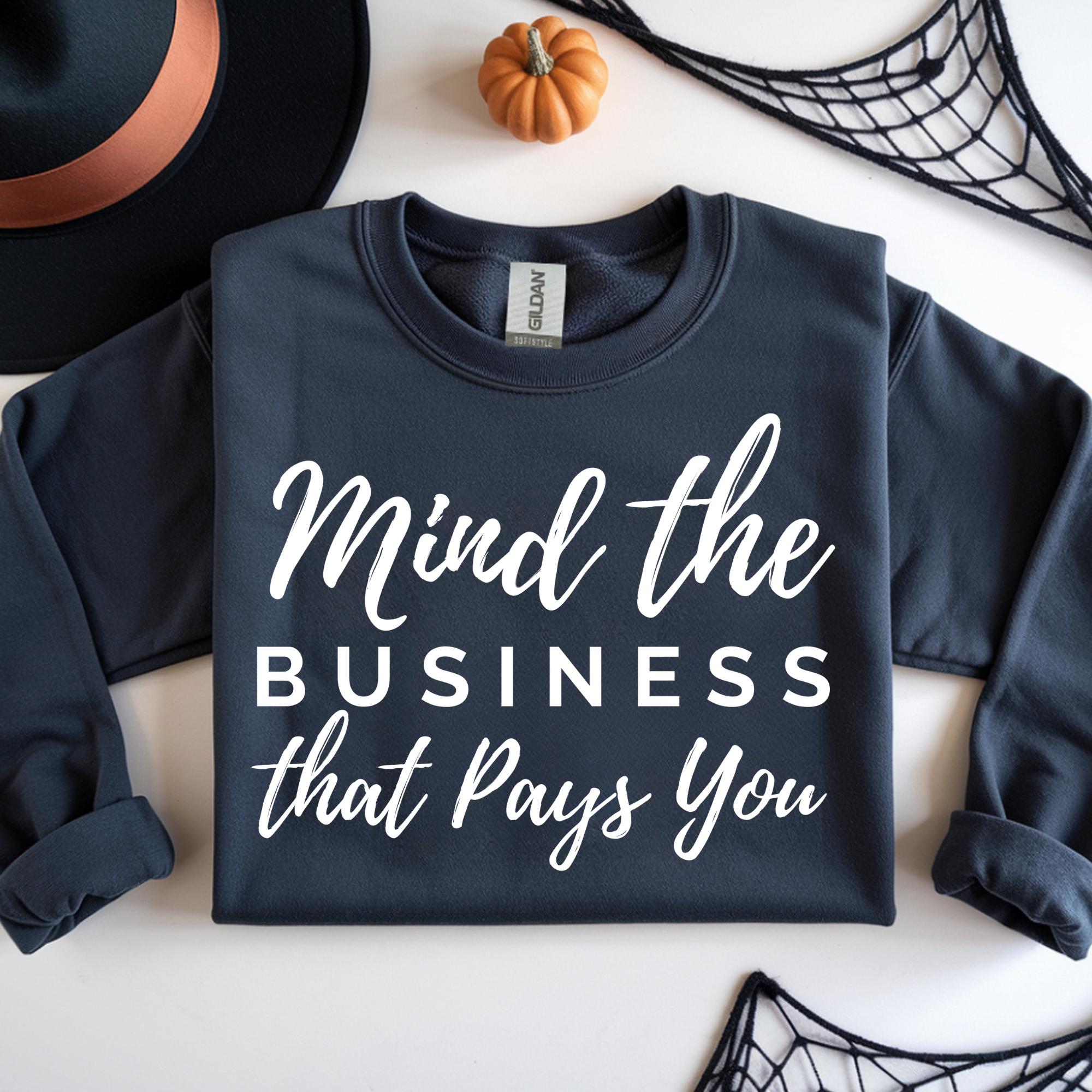 Mind the business that pays you png bundle, mind the business png, mind you buiness digital,