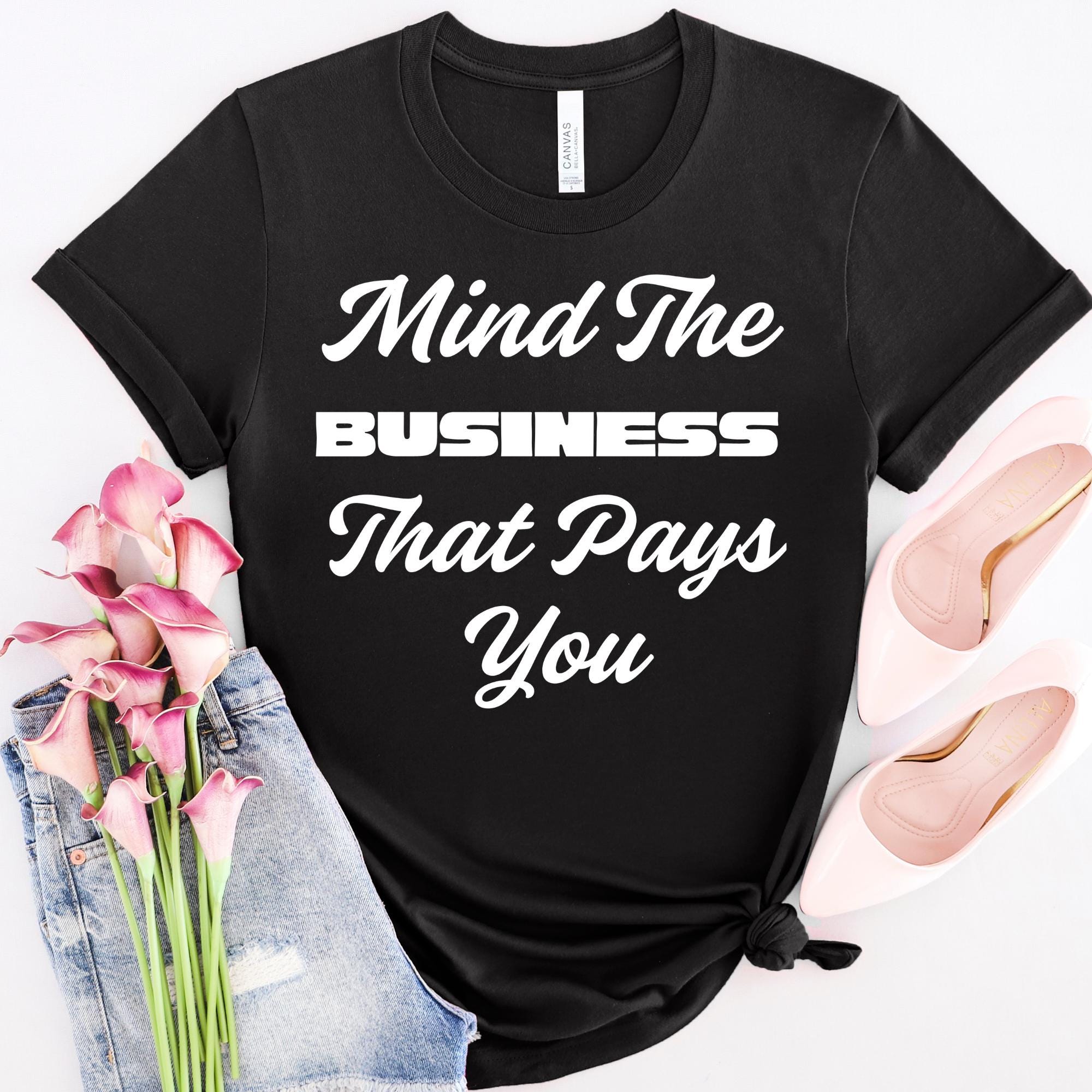 Mind the business that pays you png bundle, mind the business png, mind you buiness digital,