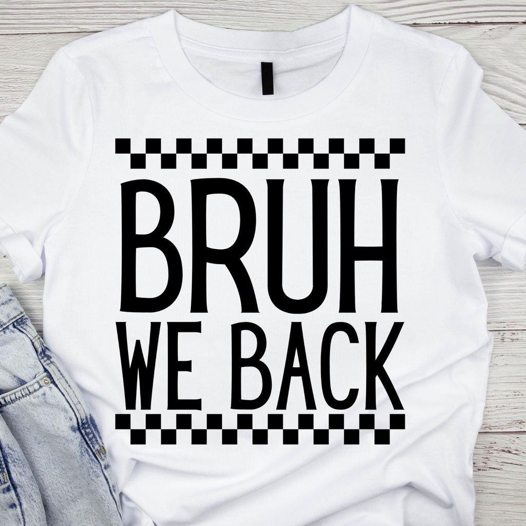 First Day School Png, Digital png,Bruh we back PNG, Sublimate, Sublimation, back to school, teacher, checkered coquette Back to School png,