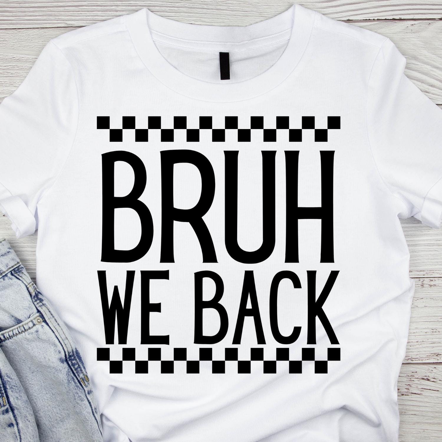 First Day School Png, Digital png,Bruh we back PNG, Sublimate, Sublimation, back to school, teacher, checkered coquette Back to School png,