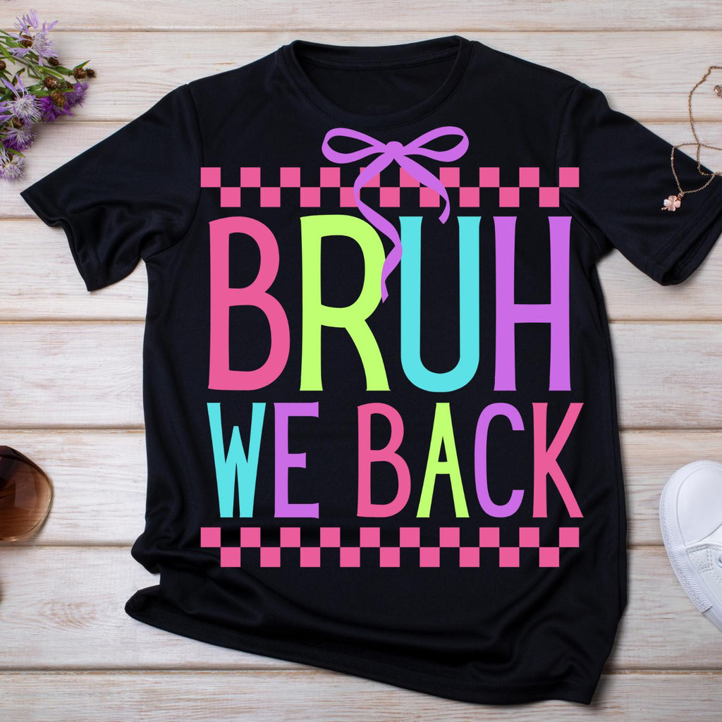 First Day School Png, Digital png,Bruh we back PNG, Sublimate, Sublimation, back to school, teacher, checkered coquette Back to School png,