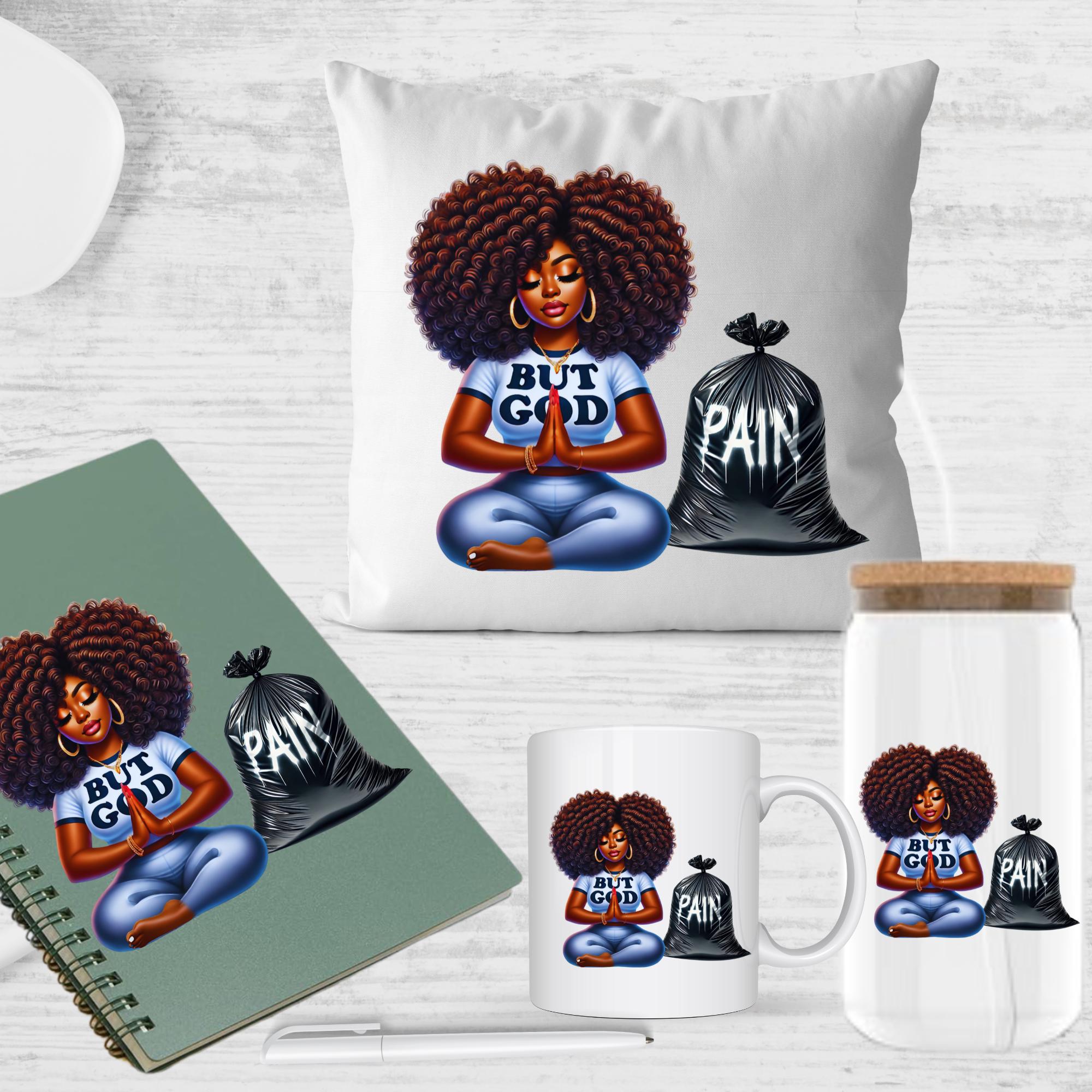 BUT GOD,  spiritual, prayer, pray over everything, worries, fears, insecurities, depression, pain, african american png, natural hair